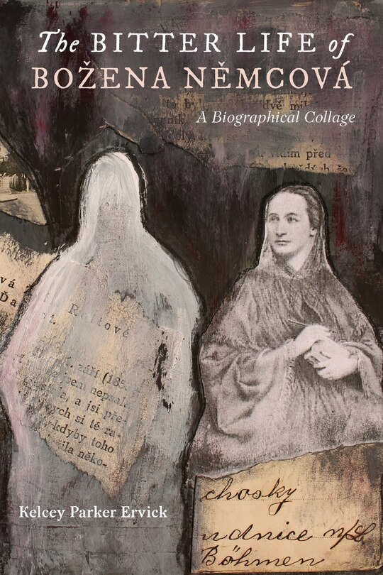 Front cover_The Bitter Life of Bozena Nemcova: A Biographical Collage