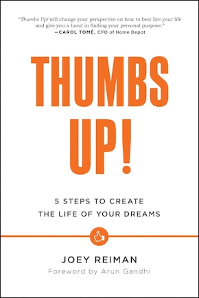 Thumbs Up!: Five Steps to Create the Life of Your Dreams