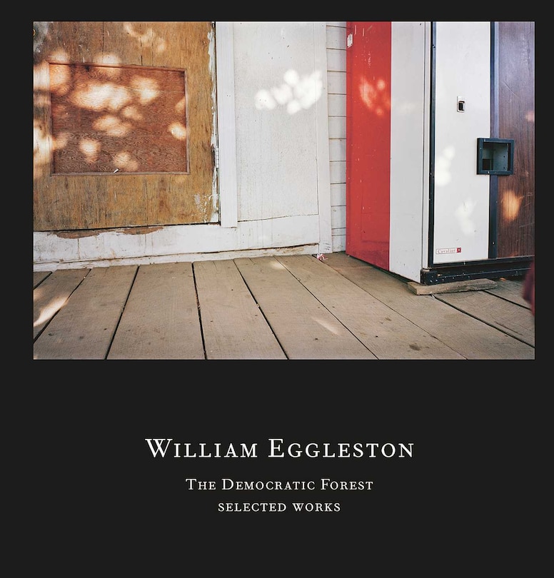 Couverture_William Eggleston: The Democratic Forest