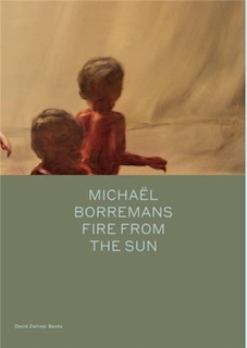 Front cover_Michaël Borremans: Fire from the Sun