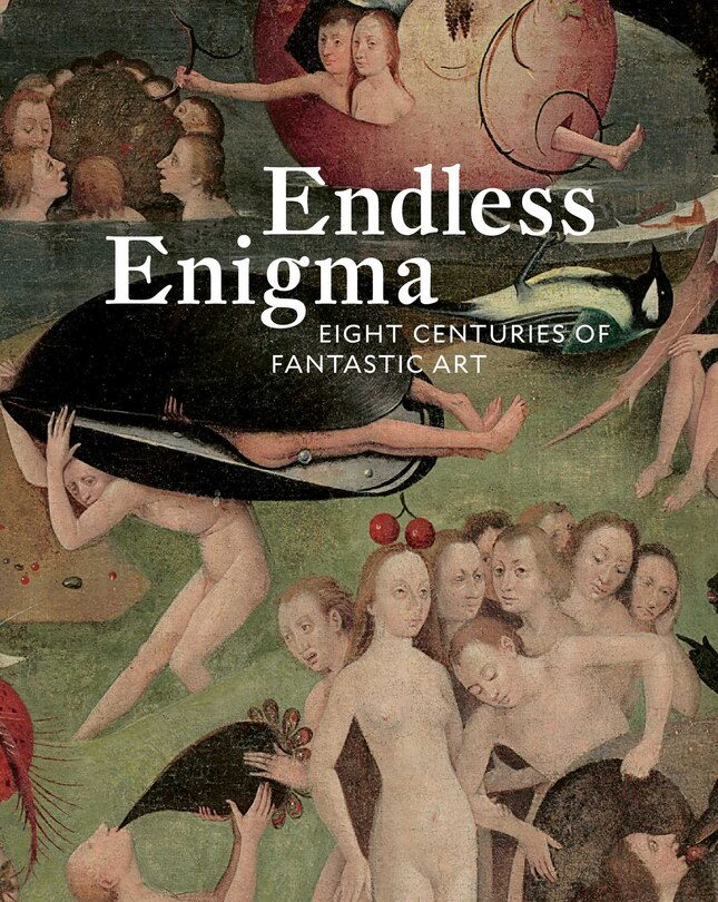 Front cover_Endless Enigma: Eight Centuries of Fantastic Art