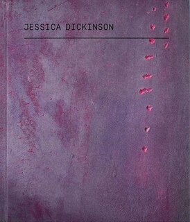 Front cover_Jessica Dickinson: Under | Press. | With-This | Hold- | Of-Also | Of/How | Of-More | Of:Know