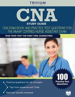 CNA Study Guide: CNA Exam Book and Practice Test Questions for the NNAAP Certified Nurse Assistant Exam