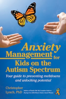 Front cover_Anxiety Management For Kids On The Autism Spectrum