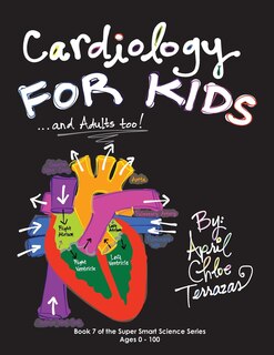 Front cover_Cardiology for Kids ...and Adults Too!