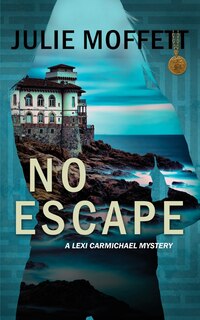 Front cover_No Escape (A Lexi Carmichael Mystery, 13)