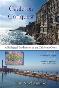 Caulerpa Conquest: A Biological Eradication on the California Coast