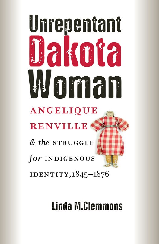 Front cover_Unrepentant Dakota Woman