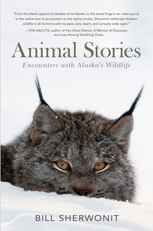 Animal Stories: Encounters With Alaska's Wildlife