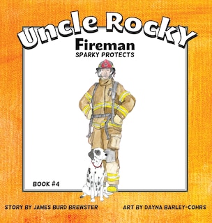 Front cover_Uncle Rocky, Fireman #4 Sparky Protects