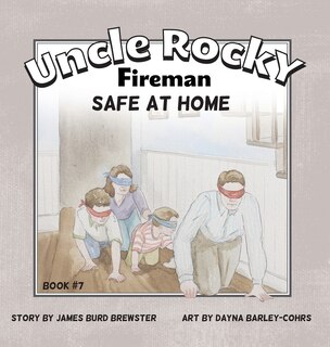 Front cover_Uncle Rocky, Fireman Book #7 Safe at Home