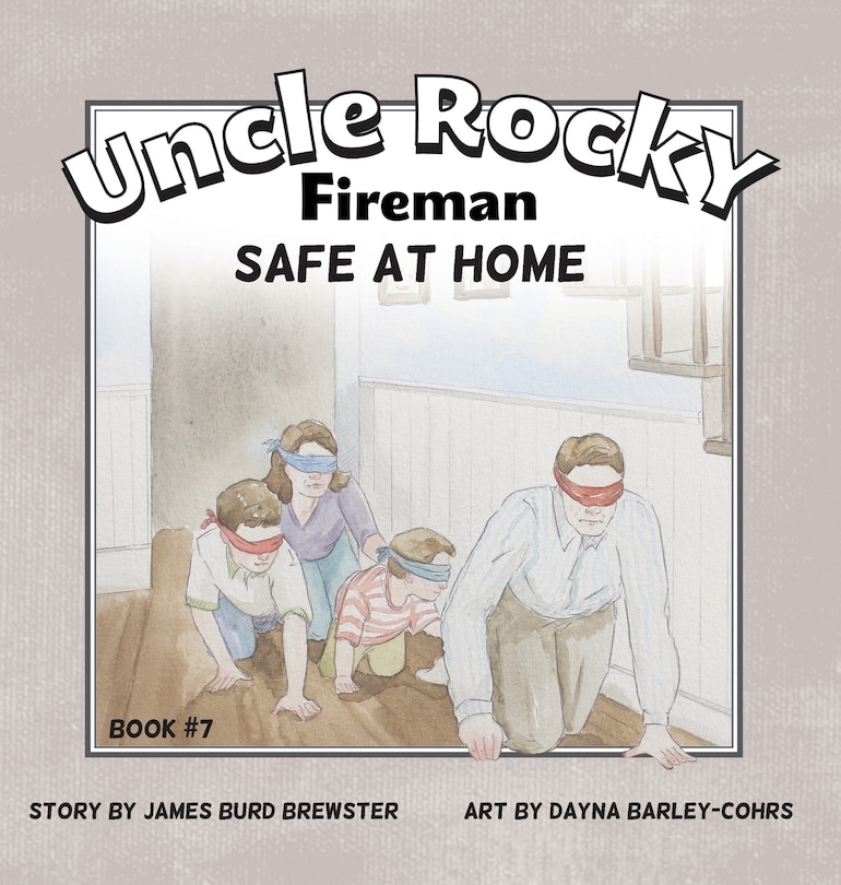 Front cover_Uncle Rocky, Fireman Book #7 Safe at Home