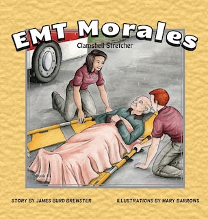 Front cover_EMT Morales - Book #1 - Clamshell Stretcher