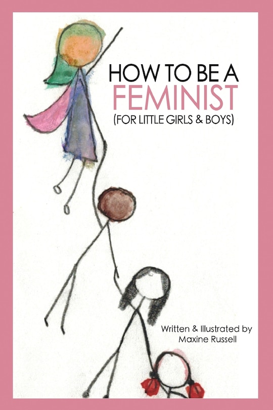 Couverture_How To Be a Feminist (For Little Girls & Boys)
