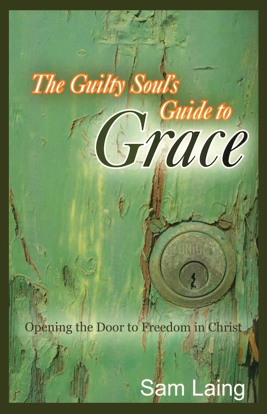 Front cover_The Guilty Soul's Guide to Grace