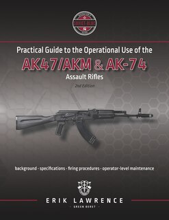 Front cover_Practical Guide to the Operational Use of the AK-47/AK74 Rifle
