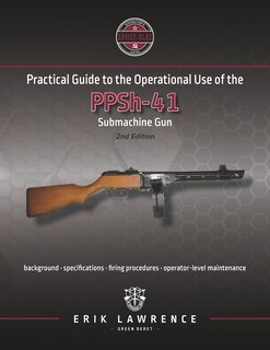 Front cover_Practical Guide to the Operational Use of the PPSh-41 Submachine Gun