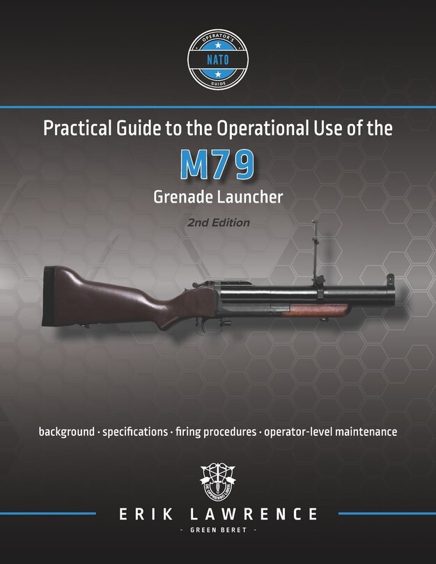 Front cover_Practical Guide to the Operational Use of the M79 Grenade Launcher