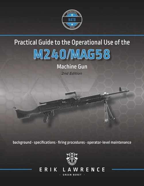 Front cover_Practical Guide to the Operational Use of the M240/MAG58 Machine Gun