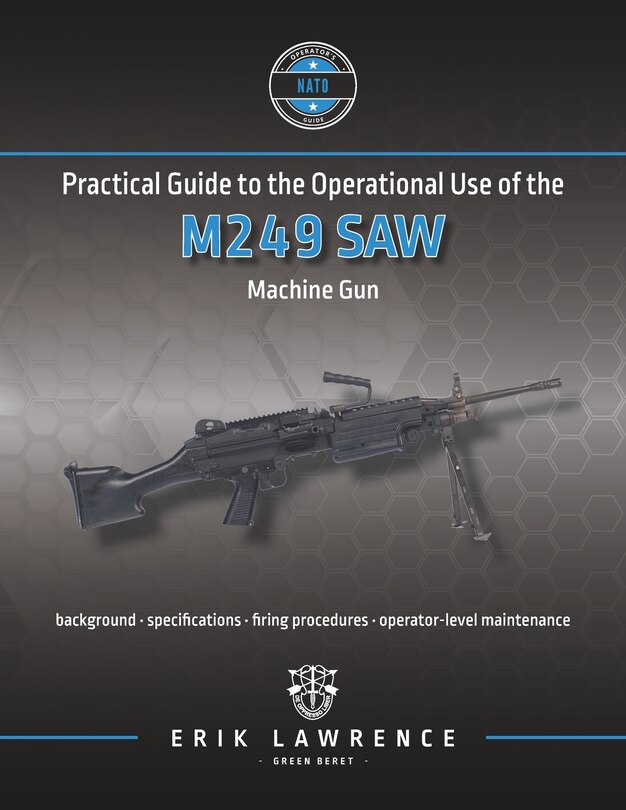 Front cover_Practical Guide to the Operational Use of the M249 SAW Machine Gun