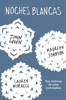 Front cover_Noches Blancas: Tres Historias De Amor Inolvidables / Let It Snow