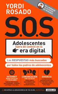 Front cover_S.o.s Adolescentes Fuera De Control En La Era Digital / S.o.s! Out-of-control Teenagers In The Digital Age