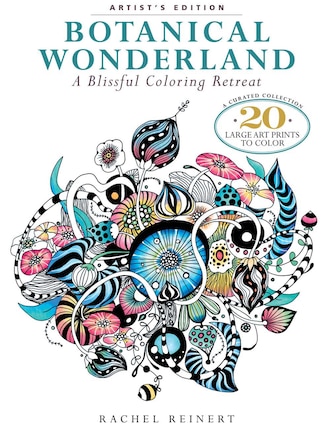 Botanical Wonderland: Artist's Edition: A Blissful Coloring Retreat: A Curated Collection - 20 Large Art Prints To Color