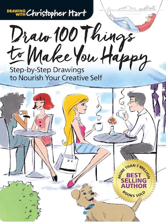 Draw 100 Things To Make You Happy: Step-by-step Drawings To Nourish Your Creative Self