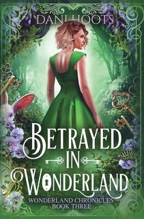 Front cover_Betrayed In Wonderland