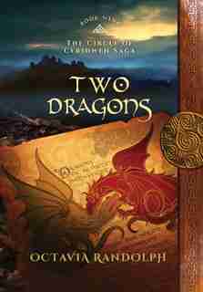 Two Dragons: Book Nine of The Circle of Ceridwen Saga by Octavia Randolph