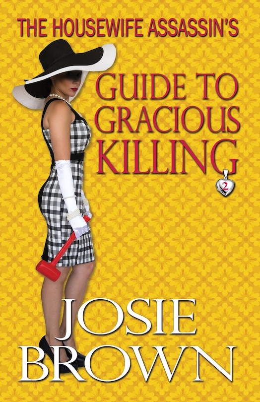 Front cover_The Housewife Assassin's Guide to Gracious Killing