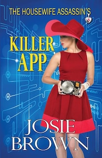 Front cover_The Housewife Assassin's Killer App
