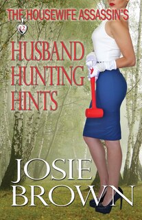 Front cover_The Housewife Assassin's Husband Hunting Hints