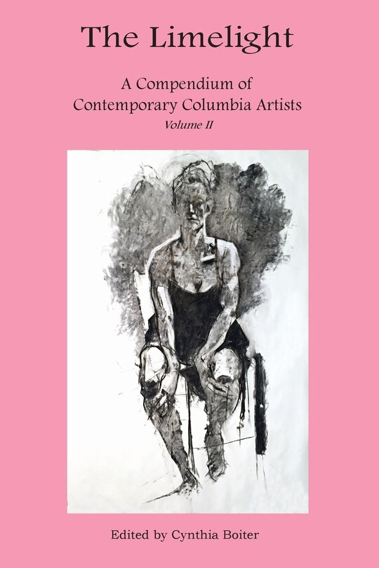 Front cover_The Limelight A Compendium of Contemporary Columbia Artists Volume II