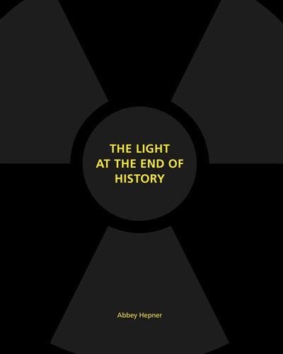 Front cover_The Light At The End Of History