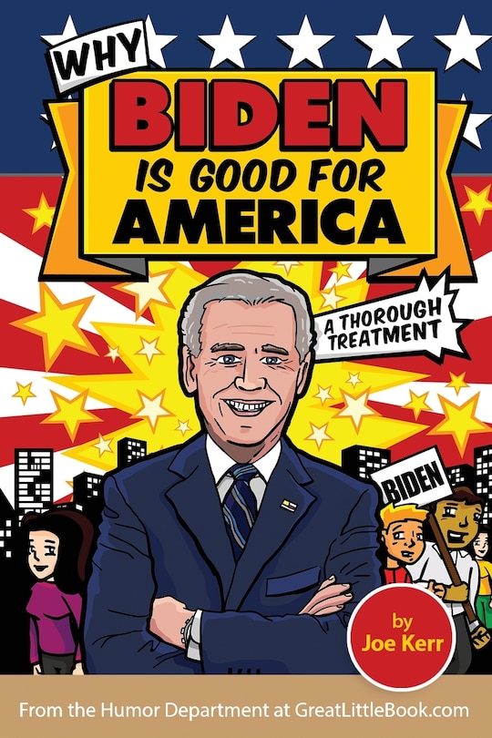 Why Biden Is Good For America