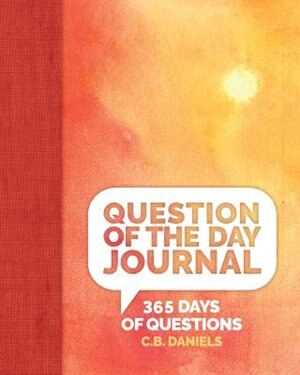 Question of the Day Journal: 365 Days of Questions