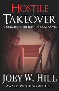 Hostile Takeover: A Knights of the Board Room Novel