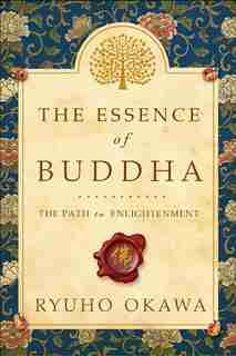 Essence of Buddha: The Path to Enlightenment by Ryuho Okawa