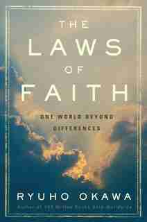 The Laws of Faith: One World Beyond Differences by Ryuho Okawa