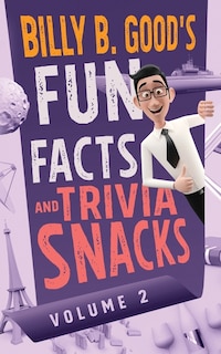 Front cover_Billy B. Good's Fun Facts and Trivia Snacks