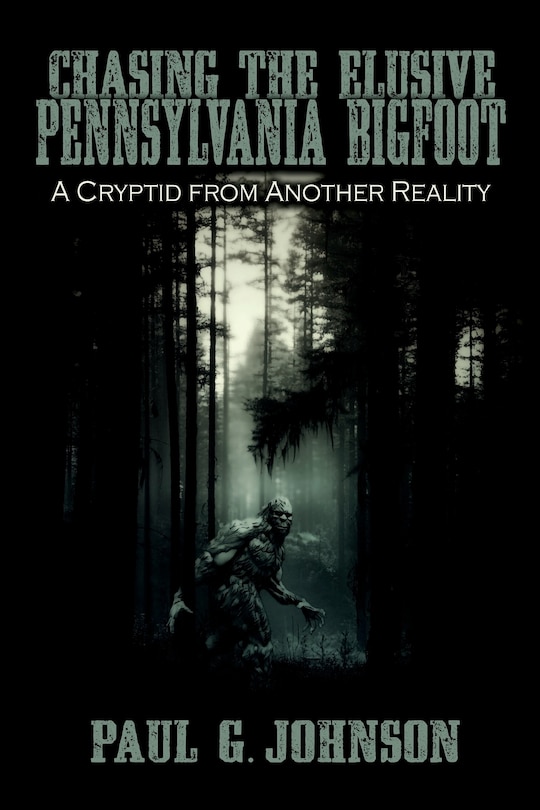 Couverture_Chasing the Elusive Pennsylvania Bigfoot
