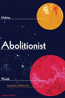 Front cover_Making Abolitionist Worlds