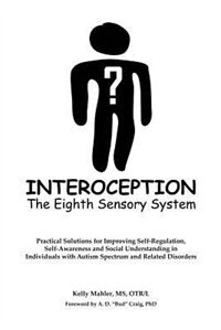 Interoception: The Eighth Sensory System