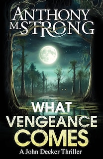 Front cover_What Vengeance Comes