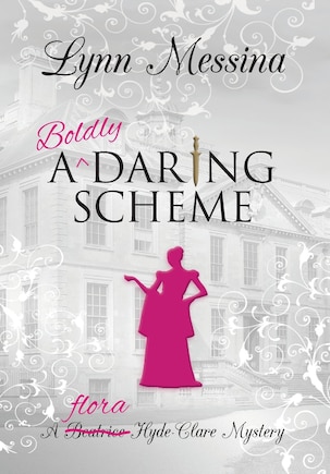 A Boldly Daring Scheme: A Regency Cozy