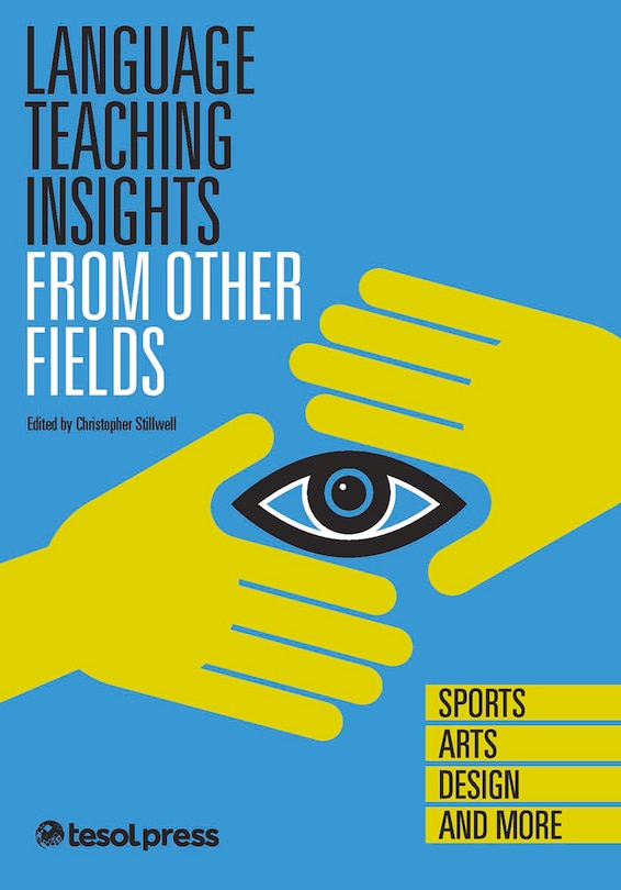 Language Teaching Insights From Other Fields: Sports, Arts, Design, And More