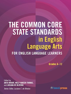 Front cover_The Common Core State Standards in English Language Arts for English Language Learners: Grades 6–12