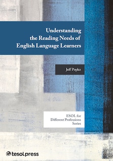 Front cover_Understanding The Reading Needs Of English Language Learners