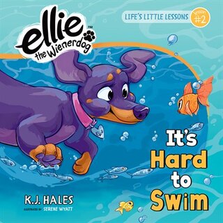 Front cover_It's Hard to Swim (Ellie the Wienerdog series